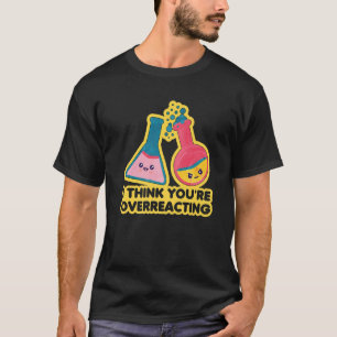 Ik denk dat je overreageert op Nerd Chemistry Scie T-shirt