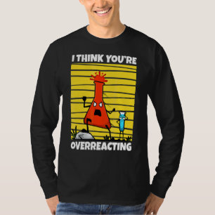 Ik denk dat je overreageert op Nerd Science 1 T-shirt