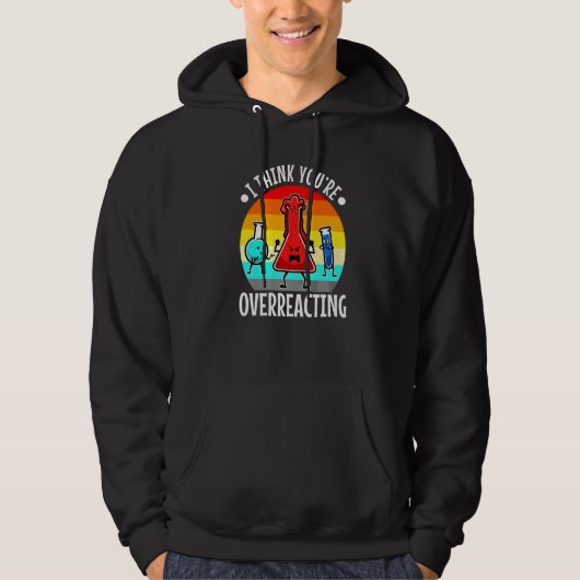 Ik denk dat je overreageert op Nerd Science Hoodie (Voorkant)