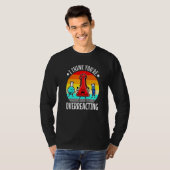 Ik denk dat je overreageert op Nerd Science T-shirt (Voorkant volledig)