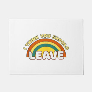 Ik denk dat je weg moet gaan Funny Rainbow Deurmat