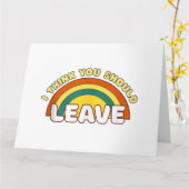 Ik denk dat je weg moet gaan Funny Rainbow Kaart (Gele Bloem)