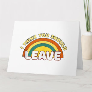 Ik denk dat je weg moet gaan Funny Rainbow  Kaart