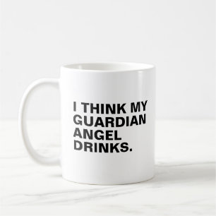 Ik denk dat mijn beschermengel drink koffiemok