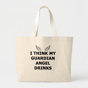 Ik denk dat mijn Guardian Angel Drink Grote Tote Bag