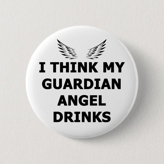 Ik denk dat mijn Guardian Angel Drink Ronde Button 5,7 Cm (Voorkant)