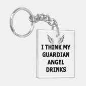 Ik denk dat mijn Guardian Angel Drink Sleutelhanger (Voorkant Links)