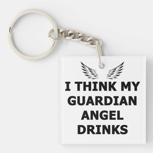 Ik denk dat mijn Guardian Angel Drink Sleutelhanger (Voorkant)