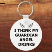 Ik denk dat mijn Guardian Angel Drink Sleutelhanger (Voorkant)