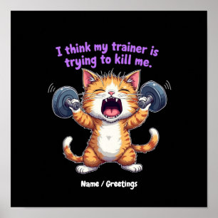 Ik denk dat mijn trainer me probeert te vermoorden poster