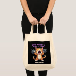 Ik denk dat mijn trainer me probeert te vermoorden tote bag