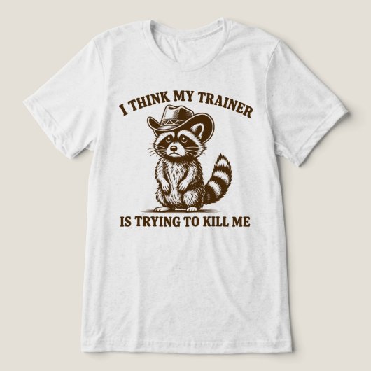 Ik denk dat mijn trainer me probeert te vermoorden Tri-Blend shirt (Design voorkant)