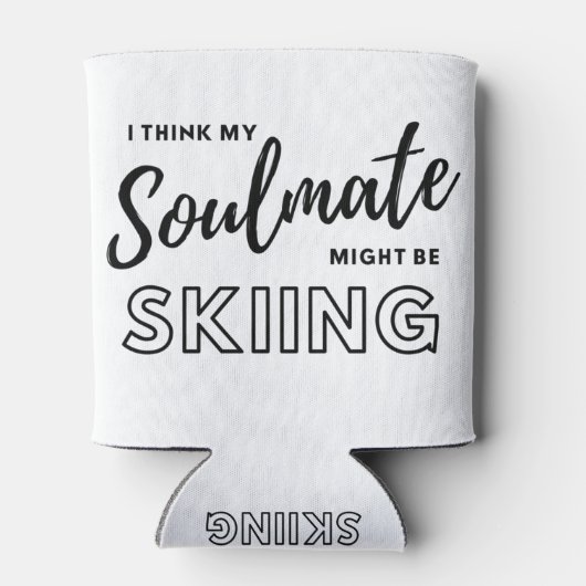 Ik denk dat mijn zielsverwant misschien gaat skiën blikjeskoeler (Achterkant)