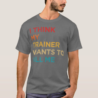 Ik denk dat Myrainer me Familie wil vermoorden T-shirt