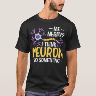 Ik denk dat Neuron iets heeft T-shirt