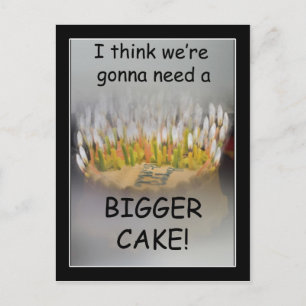 Ik denk dat we een Bigger Birthday Cake nodig hebb Briefkaart