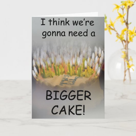 Ik denk dat we een Bigger Birthday Cake nodig hebb Kaart (Gele Bloem)