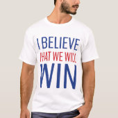 Ik denk dat we zullen winnen! t-shirt (Voorkant)