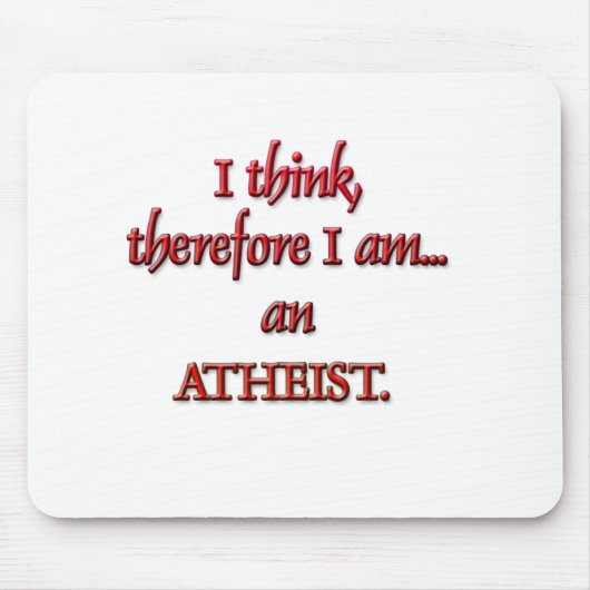Ik denk dus dat ik een ATHEIST ben Muismat (Voorkant)