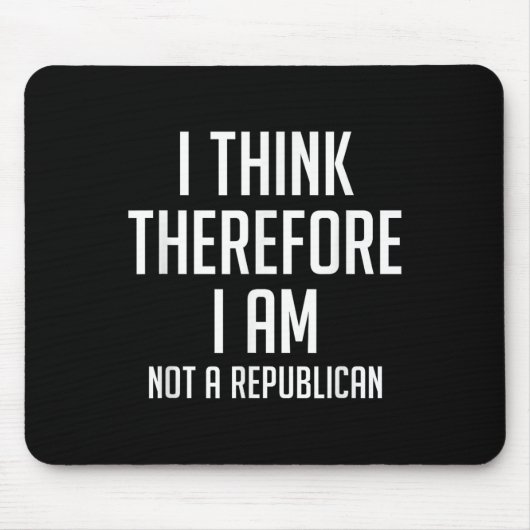 Ik denk dus dat ik geen republikeins democratisch  muismat (Voorkant)