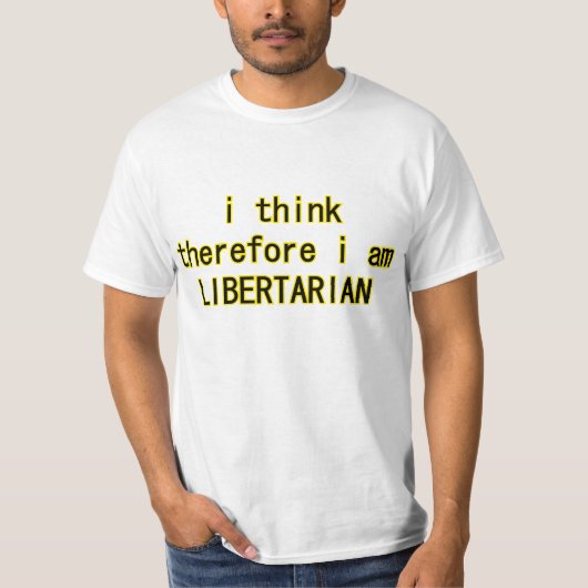 Ik denk dus dat ik libertarian ben t-shirt (Voorkant)