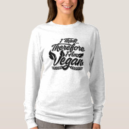 Ik denk dus dat ik Vegan ben T-shirt