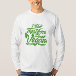 Ik denk dus dat ik Vegan ben T-shirt