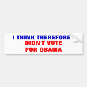 IK DENK DUS IK, HEB NIET OP OBAMA GESTEMD BUMPERSTICKER