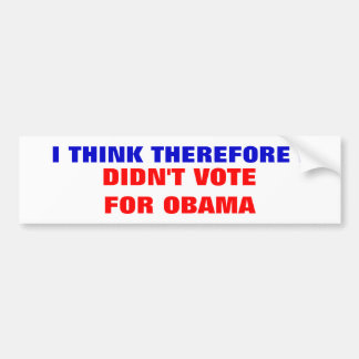 IK DENK DUS IK, HEB NIET OP OBAMA GESTEMD BUMPERSTICKER