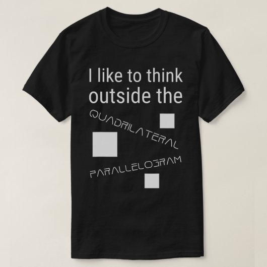 Ik denk graag buiten Quadrilaterale Parallelogra T-shirt (Design voorkant)