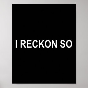 Ik denk het wel, grap, grappig, sarcastisch, famil poster