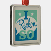 Ik denk het wel metalen ornament (Rechts)