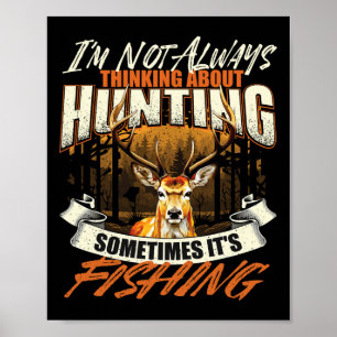 Ik denk niet altijd aan jagen - Wildlife D Poster