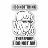 Ik denk niet dat filosofie grap die-cut sticker (Voorkant)