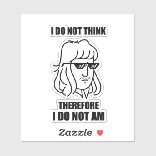 Ik denk niet dat filosofie grap die-cut sticker (Vel)