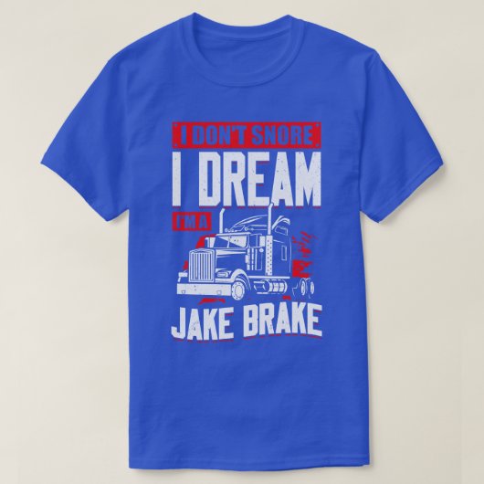 Ik denk niet dat ik drom in een Jake Brake T-shirt (Design voorkant)
