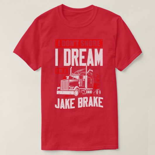 Ik denk niet dat ik drom in een Jake Brake T-shirt (Design voorkant)