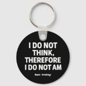 Ik denk niet dat ik dus geen filosofie ben sleutelhanger (Voorkant)