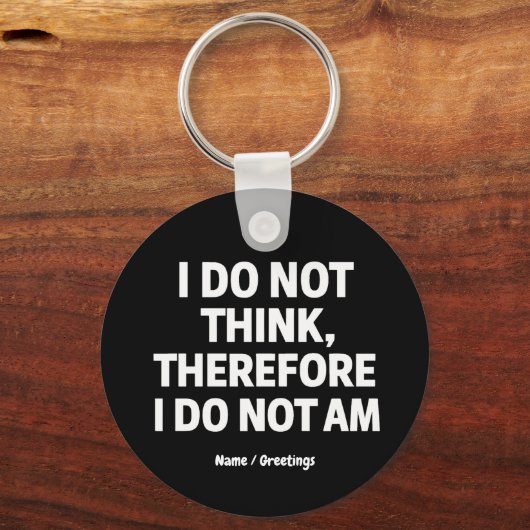 Ik denk niet dat ik dus geen filosofie ben sleutelhanger (Voorkant)