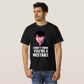 Ik denk niet dat je het mis hebt t-shirt (Voorkant volledig)
