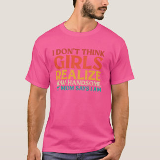 Ik denk niet dat meisjes zich realiseren hoe goed t-shirt