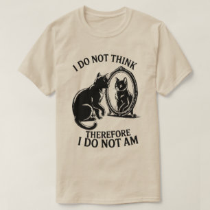 Ik denk niet, dus ik ben geen kat t-shirt