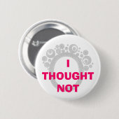 IK DENK NIET RONDE BUTTON 5,7 CM (Voorkant /achterkant)