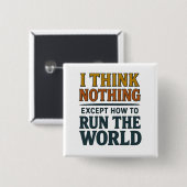 Ik denk Niets - Regeer de wereld Vierkante Button 5,1 Cm (Voorkant /achterkant)