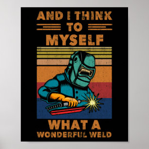 Ik denk voor mezelf wat een geweldige lassen zijn poster