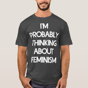 Ik denk waarschijnlijk aan feminisme3118 t-shirt