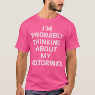 Ik denk waarschijnlijk aan mijn motorfiets t-shirt