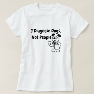 Ik Diagnoseer Honden Niet Mensen T-Shirt   Grappig