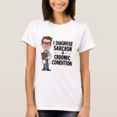 Ik diagnosticeer sarcasme Grappige psychiater T-sh T-shirt (Voorkant)