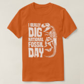 Ik dig echt nationale Fossil Day Dinosaur Palentol T-shirt (Design voorkant)